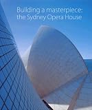 Building a Masterpiece: The Sydney Opera House