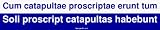 Cum catapultae proscriptae erunt tum Soli proscript catapultas habebunt Bumper Sticke