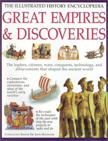great empires  their discoveries illustrated history encyclopedia