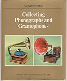 Collecting phonographs and gramophones
