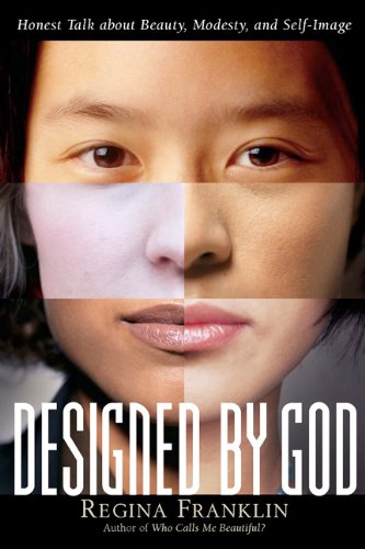 Designed by God: Honest Talk about Beauty, Modesty, and Self-Image