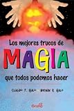Los Mejores Trucos De Magia Que Todos Podemos Hacer