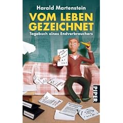 Vom Leben gezeichnet: Tagebuch eines Endverbrauchers