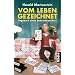 Vom Leben gezeichnet: Tagebuch eines Endverbrauchers