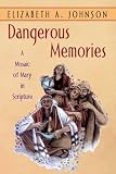 Dangerous Memories: A Mosaic of Mary in Scripture