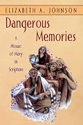 Dangerous Memories: A Mosaic of Mary in Scripture