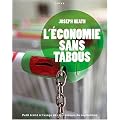 L'ECONOMIE SANS TABOUS  : Comprendre le capitalisme sans cesser de le ha�r