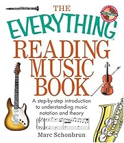 The Everything Reading Music Book: A Step-By-Step Introduction To Understanding Music Notation And Theory (Everything: Sports and Hobbies)