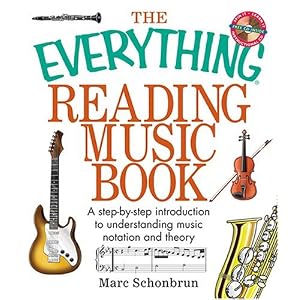 The Everything Reading Music Book: A Step-By-Step Introduction To Understanding Music Notation And Theory (Everything: Sports and Hobbies)