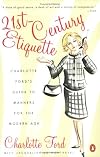 21st-Century Etiquette: Charlotte Ford's Guide to Manners for the Modern Age