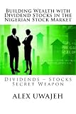 Building Wealth with Dividend Stocks in the Nigerian Stock Market