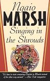Singing In The Shrouds (Roderick Alleyn Mysteries)