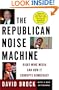 The Republican Noise Machine: Right-Wing Media and How It Corrupts Democracy