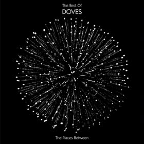 The Places Between : The Best Of Doves