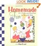 Homemade Fun: 101 Crafts and Activities to Do with Kids