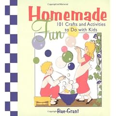 Homemade Fun: 101 Crafts and Activities to Do with Kids