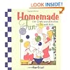 Homemade Fun: 101 Crafts and Activities to Do with Kids