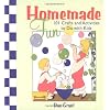 Homemade Fun: 101 Crafts and Activities to Do with Kids