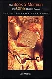 The Book of Mormon and Other Hidden Books: Out of Darkness Unto Light
