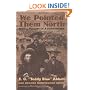 We Pointed Them North: Recollections of a Cowpuncher