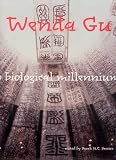 Wenda Gu : Art From Middle Kingdom To Biological  Millennium