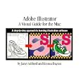 Adobe(R) Illustrator(R): A Visual Guide for the Mac: A Step-by-Step Approach to Learning Illustration Software