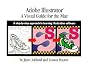 Adobe Illustrator: A Visual Guide for the MAC