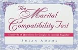 The Marital Compatibility Test: Hundreds of Questions for Couples to Answer Together