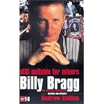 Billy Bragg: Still Suitable for Miners--The Official Biography book cover