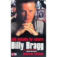 Billy Bragg: Still Suitable for Miners - The Official Biography