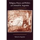 Click here to buy Religion, Power, and Politics in Colonial St. Augustine: The Writings of Medieval Spain's Converted Jews (Florida Museum... by  ROBERT L. KAPITZKE.