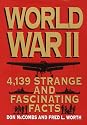 World War II: 4,139 Strange and Fascinating Facts (Strange & Fascinating Facts)