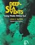 Deep-Sea Vents: Living Worlds Without Sun