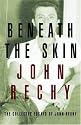 Beneath the Skin: The Collected Essays