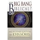 Click here to buy Is the Big Bang Biblical: And 99 Other Questions With John Morris by  John D. Morris.