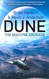 The Machine Crusade: Legends of Dune (Legends of Dune 2)