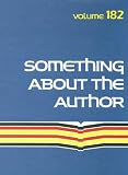 Something About the Author Volume 182: Facts and Pictures About Authors and Illustrators of Books for Young People (Something About the Author)