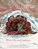 While The Bear Sleeps : Winter Tales And Traditions