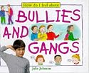 How Do I Feel About Bullies and Gangs