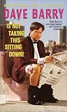 Dave Barry Is Not Taking This Sitting Down