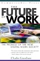 The Future of Work: The Promise of the New Digital Work Society
