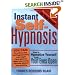 Instant Self-Hypnosis: How to Hypnotize Yourself with Your Eyes Open