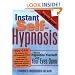 Instant Self-Hypnosis: How to Hypnotize Yourself with Your Eyes Open