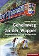 Geheimweg an der Wupper: Spannende Reise durch die Stadtgeschichte