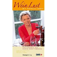 Wein Lust mit Natalie Lumpp. Kostproben aus Baden-W�rttemberg
