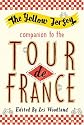 The Yellow Jersey Companion to the Tour de France