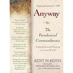 Anyway: The Paradoxical Commandments: Finding Personal Meaning in aCrazy World