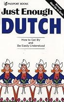 Just Enough Dutch (Just Enough Phrasebook Series)