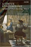 A Virtue Epistemology: Apt Belief and Reflective Knowledge
