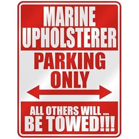 " MARINE UPHOLSTERER PARKING ONLY " PARKING SIGN OCCUPATIONS